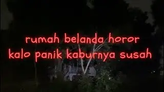 RUMAH BELANDA DEPOK HOROR