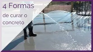 4 Formas de Curar o Concreto