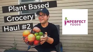 Plant Based Healthy Grocery Haul #2 | Unboxing of Imperfect Foods | Healthy Eating on a budget