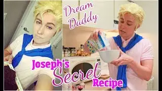 Dream Daddy- Joseph's Secret Recipe