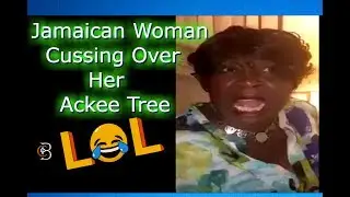 Jamaican Woman Cussing Over Her Ackee Tree