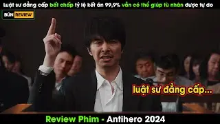 99,9% bị kết án nhưng LUẬT SƯ này vẫn giúp cho TÙ NHÂN được TỰ DO - Review Phim Antihero 2024