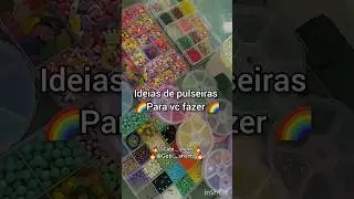 Ideias de pulseiras pra vc fazer 🌈