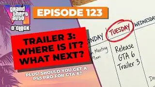 GTA 6 Trailer 3: Where is it? And what's next? - GTA VI O'clock - Episode 123