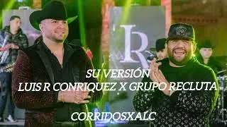 Su Versión - Luis R Conriquez X Grupo Recluta (ESTRENO) (SUSCRIBANSE) (2023)