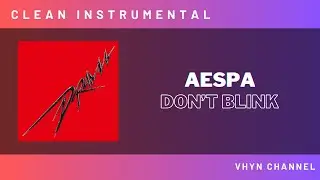 [Clean Instrumental] Aespa - Don't Blink