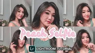 Cara Edit Foto Peach Selfie | Lightroom Mobile Tutorial
