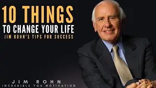 10 Things To Change Your Life | Jim Rohn | Motivational Video | Incredible You