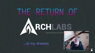 Archlabs, the return...in my dreams