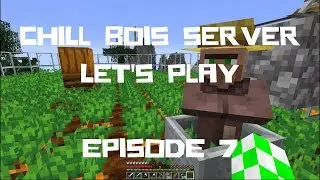 Let's Play Minecraft on the Chill Bois Server [Episode 7 - Villager Projects!]