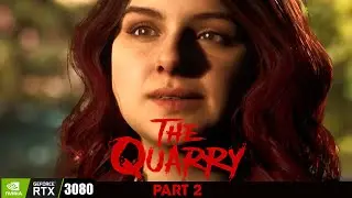 The Quarry | PC Walkthrough | RTX 3080 | Part 2 |