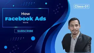 Class 01 | How do facebook Ads Work 2024 | Tech Mentor