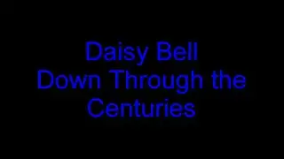 Daisy Bell Down Through the Centuries