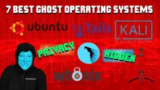 BEST 7 GHOST Operating Systems For Privacy Tech That GOVERNMENTS Can't Penetrate