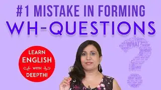 How to Ask WH- Questions in English? Don't make this Common Mistake, Grammar Error! Words | Examples