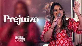 Prejuízo - Isabella Arantes - DVD Trajeto (EP Prejuízo)