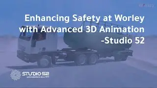 Enhancing Safety at Worley with Advanced 3D Animation | Studio 52