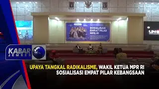 UPAYA TANGKAL RADIKALISME, WAKIL KETUA MPR RI SOSIALISASI EMPAT PILAR KEBANGSAAN | KABAR JEMBER