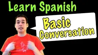 Learn Spanish - Basic Conversation