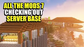 Checking out Server Base. All The Mods 7 Community Server