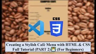 Creating a Stylish Café Menu with HTML & CSS - Full Tutorial For Beginners! (PART 2)