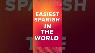 EASIEST Spanish in the WORLD