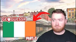 GeoGuessr: Irish Edition #2!
