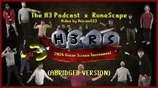 The H3 Podcast x RuneScape (ABRIDGED) (H3 Podcast Green Screen 2024)