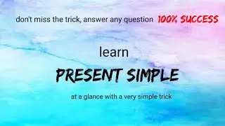 present simple tense with a very simple trick. crack any question so simple and speak so fluent.