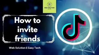How to Invite Friends on TikTok || Web Solution