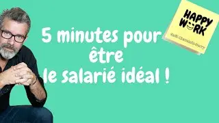 Comment être le salarié idéal