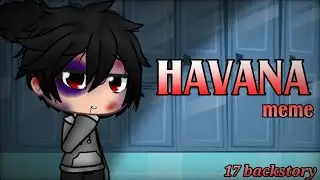 Havana//meme//17 backstory//animacion