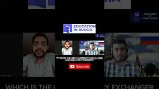 WHICH IS THE BEST CURRENCY EXCHANGERIN RUSSIA FOR STUDENTS |