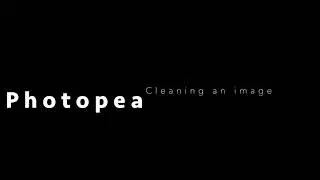 5. PHOTOPEA   - CLEANING UP AN IMAGE