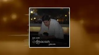Bəstə Emil Şahin |  Mirkamil - Anacan