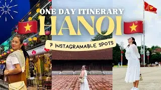 FIRST TIME IN HANOI + OUR 1 DAY ITINERARY (Top Tourist Spots, Transportation, Tips & Guide)