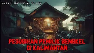Pesugihan Pemilik Bengkel di Kalimantan