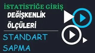 Değişkenlik Ölçüleri: Standart Sapma