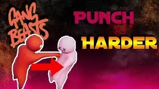 How to Punch Harder!! | Gang Beasts Tutorial