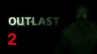 Прохождение OUTLAST Часть 2