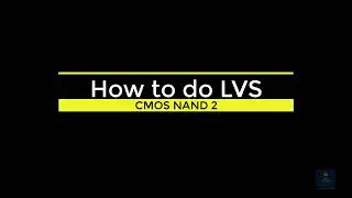 How to do Layout vs Schematic || LVS || CMOS NAND 2 || GLADE