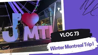 Winter Trip to Montreal - Part I | Vlog 73