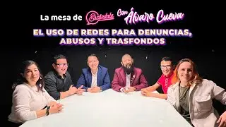 El uso de redes para denuncias, abusos y trasfondos - La Mesa de Escándala con Álvaro Cueva