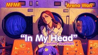 [AI Visualizer] MFMF., Arena Wan - In My Head (Journal Sarahaeyo OST) - Anime Version