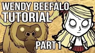 DST: Rushing an Ornery Beefalo as Wendy, Part 1