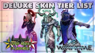Tier List - ALL DELUXE SKINS | Warframe | Two Star Players