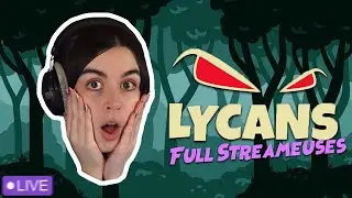 LOUP-GAROU… ENTRE STREAMEUSES ! (Lycans)
