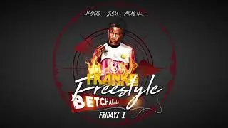 FRANKO - Freestyle Betchakala  Fridayz part 1