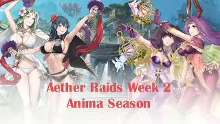 Aether Raids Week 2 -  Anima Season (FEH)