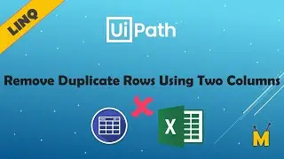 UiPath | Remove Duplicate Rows from Excel / DataTable using two columns | Delete Duplicate Rows LINQ